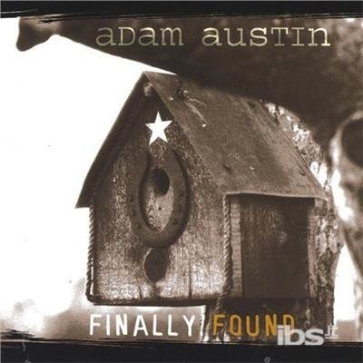 Finally Found - Adam Austin - Música - Adam Austin - 0670659091126 - 24 de setembro de 2002