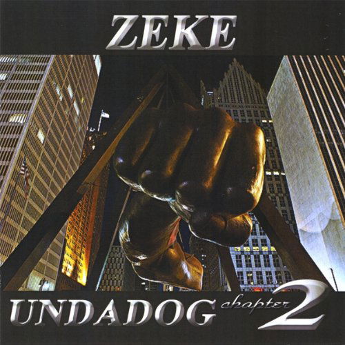 Undadog Chapter 2 - Zeke - Music - CD Baby - 0688981113126 - March 9, 2010