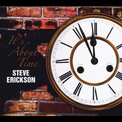 Cover for Steve Erickson · It's About Time (CD) (2012)