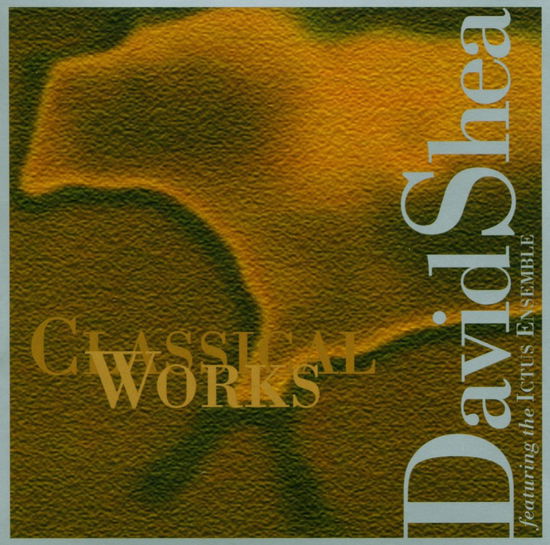 Cover for David Shea · Classical Works (CD) (1998)