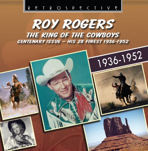 King of Cowboys His 28 Finest 1936-1952 - Roy Rogers - Musik - RETROSPECTIVE - 0710357419126 - 6. Januar 2012