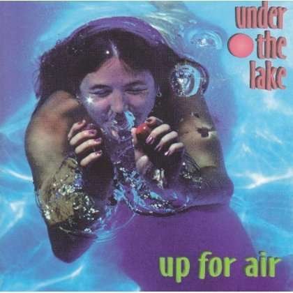 Up for Air - Under the Lake - Musik - OFFSHORE - 0714093960126 - 19. januar 2005