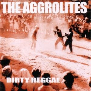 Cover for The Aggrolites · Dirty Reggae (CD) (2020)