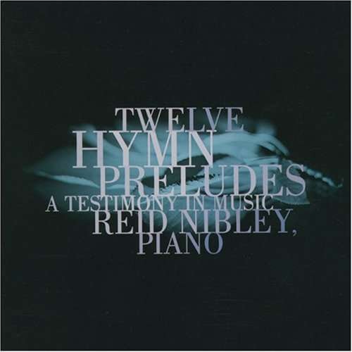 Cover for Nibley · Twelve Hymn Preludes (CD) (1999)