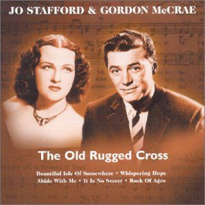 The Old Rugged Cross - Jo Stafford & Gordon Mccrae - Musiikki - EMI GOLD - 0724353388126 - maanantai 9. heinäkuuta 2001