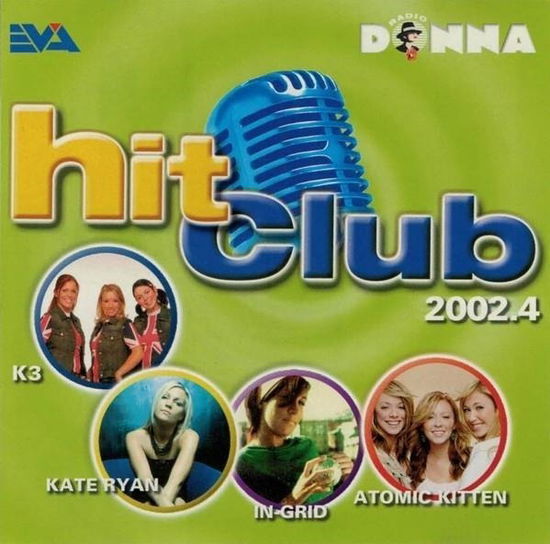 Cover for Hit Club 2002-4 · Atomic Kitten - The Sound Bluntz - Kate Ryan - Mad'house .. (CD)