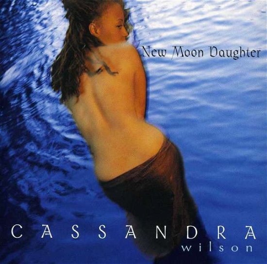 Cover for Cassandra Wilson · New Moon Daughter (CD) (1996)