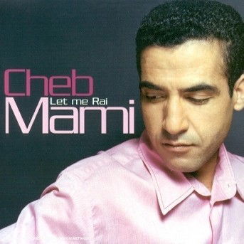 Cover for Cheb Mami · Let Me Rai (CD) (2000)