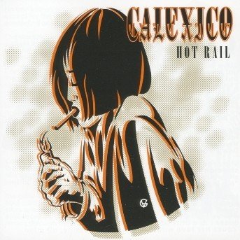 Hot Rail [Eu Version] - Calexico - Musikk - City Slang - 0724385084126 - 12. februar 2001