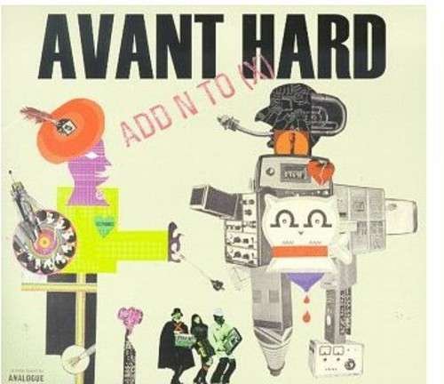 Cover for Add N to X · Avant Hard (CD) (2002)