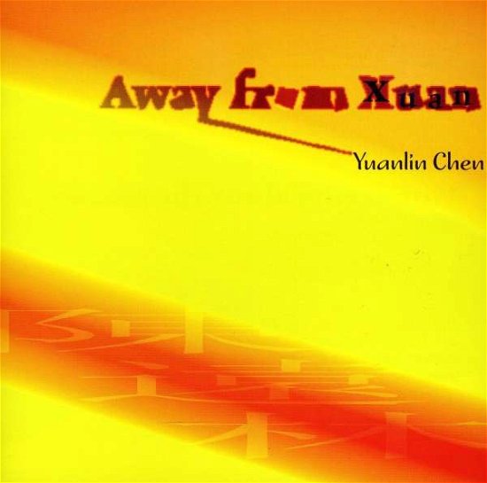 Cover for Yuanlin Chen · Away from Xuan (CD) (2009)