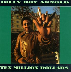 Ten Million Dollars - Billy Boy Arnold - Muzyka - EVIDENCE - 0730182606126 - 30 czerwca 1990