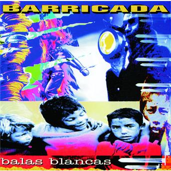 Balas Blancas - Barricada - Music - UNIVERSAL - 0731451282126 - September 28, 1992