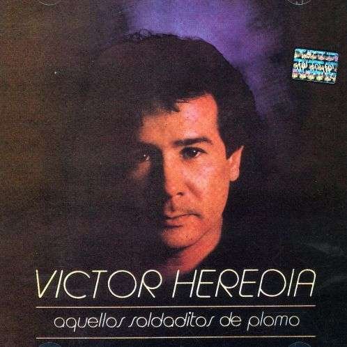 Cover for Victor Heredia · Victor Heredia-aquellos Soldaditos De Plomo (CD)