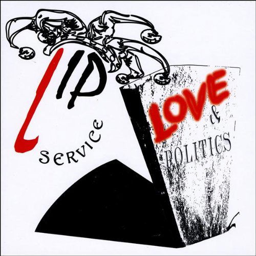 Cover for Lip Service · Love &amp; Politics (CD) (2009)