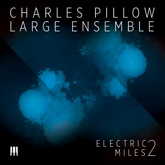 Cover for Charles Pillow Large Ensemble · Electric Miles 2 (CD) (2023)