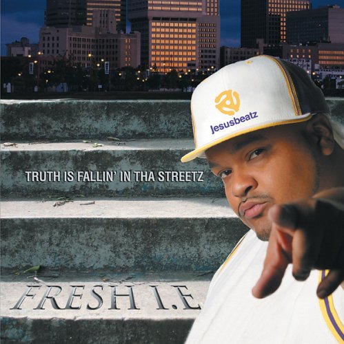 Cover for Fresh I.e. · Truth Is Fallin In Tha Streetz (CD) (2018)