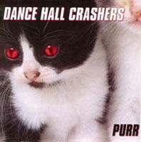 Purr - Dance Hall Crashers - Muzyka - FAT WRECK CHORDS - 0751097040126 - 23 sierpnia 1999