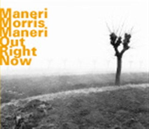 Morris / Maneri · Out Right Now (CD) (2007)