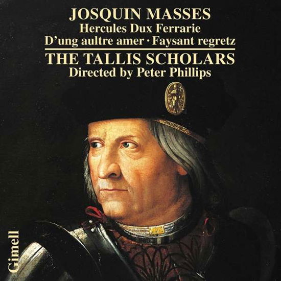 Cover for Tallis Scholars / Phillips · Josquin Des Pres: Masses - Hercules Dux Ferrarie / DUng Aultre Amer / Missa Faysant Regretz (CD) (2020)