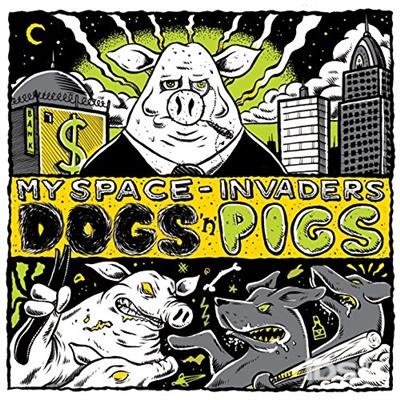 Cover for My Space Invaders · Dogs 'n' Pigs (CD) (2017)