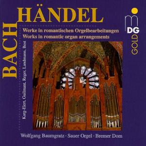 Works in Romantic Organ Arrangements - Bach / Handel / Baumgratz - Musiikki - MDG - 0760623076126 - tiistai 21. toukokuuta 2013