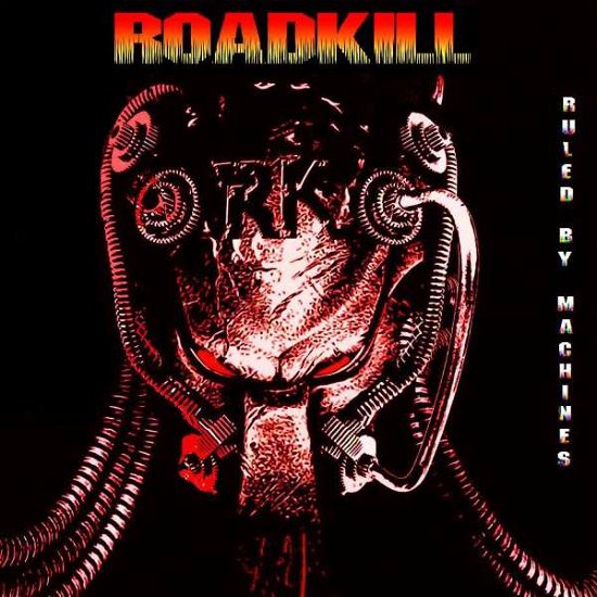 Ruled by Machines - Roadkill - Musikk - MR RECORDS - 0762184203126 - 11. februar 2022
