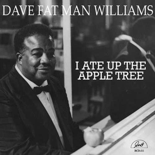 Cover for Dave -Fat Man- Williams · I Ate Up The Apple Tree (CD) (2014)