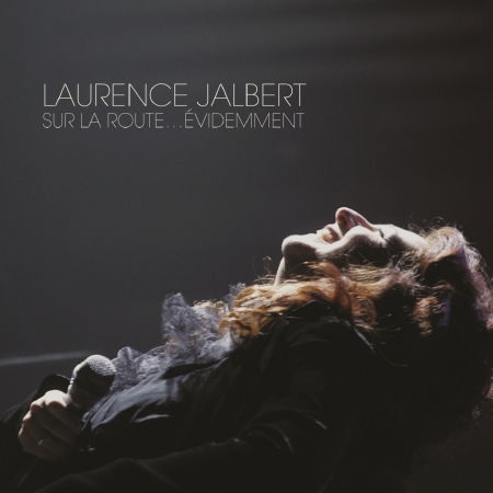 Cover for Laurence Jalbert · Sur La Route...evidemment (CD) (2016)