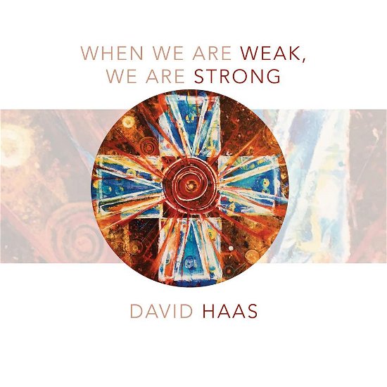 When We Are Weak We Are Strong - Haas - Musik - GIA - 0785147001126 - 12. Mai 2017