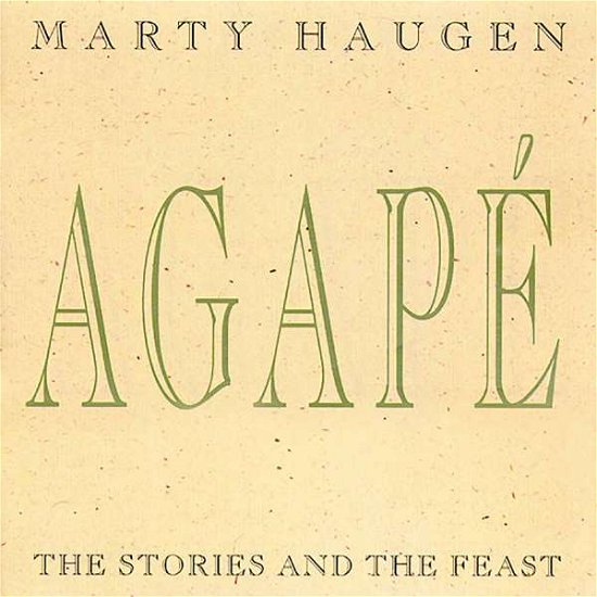 Cover for Marty Haugen · Agape: Stories and the Feast (CD) (1993)