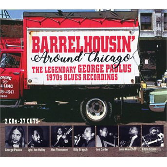 Barrelhousin Around Chicago- The Legendary George Paulus 19 - Barrelhousin' Around Chicago: Legendary / Various - Music - JSP - 0788065250126 - August 14, 2020