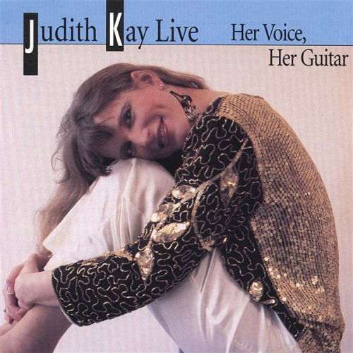 Cover for Judith Kay · Judith Kay Live-her Voice Her Guitar (CD) (2006)