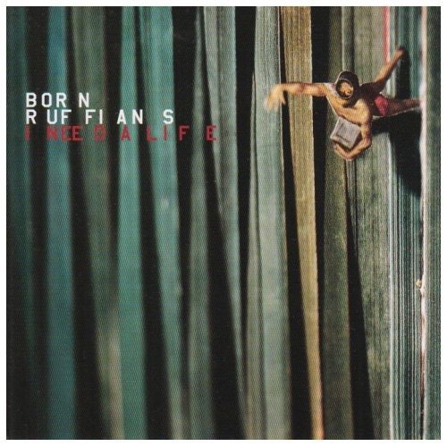 Cover for Born Ruffians · I Need A Life (CD) (2021)