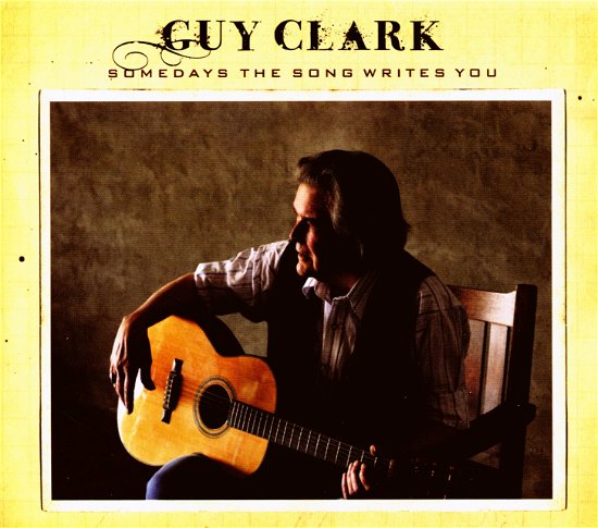 Cover for Clark Guy · Somedays the Song Writes You (CD) (2009)