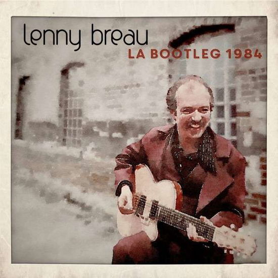 La Bootleg 1984 - Lenny Breau - Musiikki - ROCK - 0803057020126 - perjantai 10. lokakuuta 2014