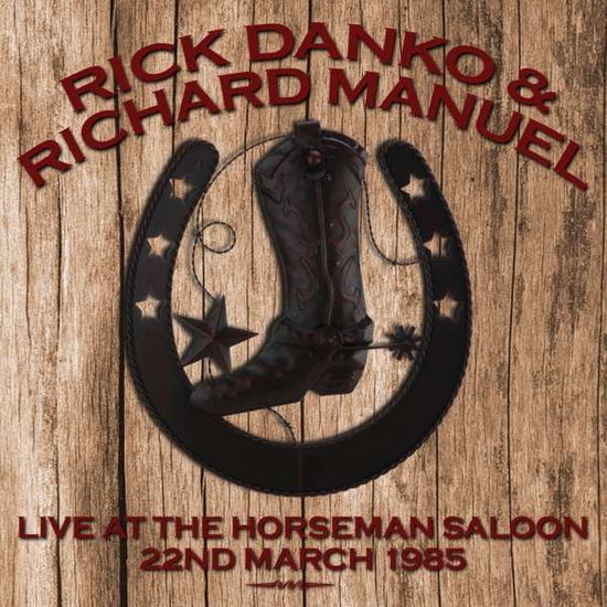 Live At The Horseman Saloon - Danko, Rick & Richard Manuel - Music - FLOATING WORLD - 0805772639126 - March 28, 2019