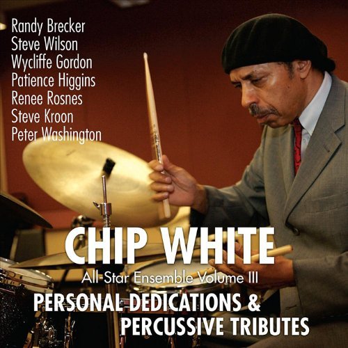 Cover for Chip White · Personal Dedications &amp; Percussive Tributes (All-s (CD) (2011)