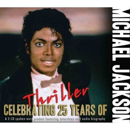25 Years of Thriller - Michael Jackson - Musiikki - BROADCAST ARCHIVE - 0823564609126 - maanantai 9. kesäkuuta 2008