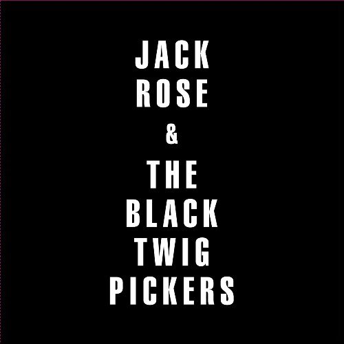 Jack Rose & The Black Twigs - Rose, Jack & The Black Twigs - Musiikki - VHF - 0823566494126 - torstai 13. elokuuta 2009