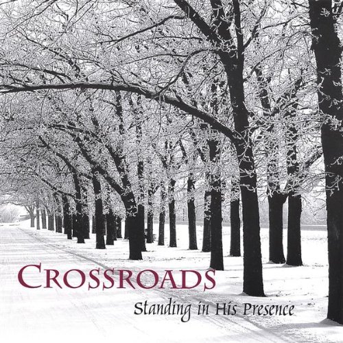 Standing in His Presence - Crossroads - Musik - CDB - 0825346485126 - 26 september 2006