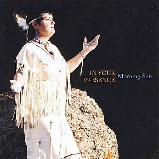 Cover for Morning Sun · In Your Presence (CD) (2005)