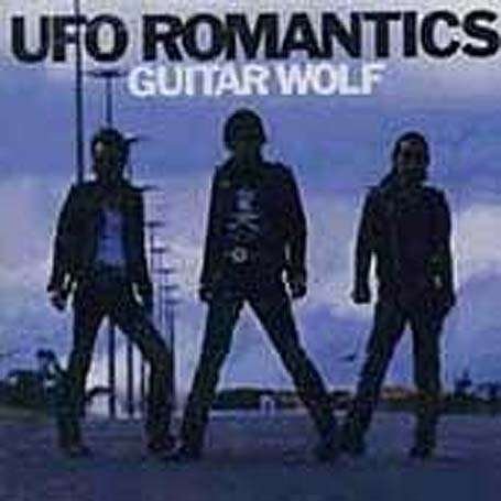 Cover for Guitar Wolf · Ufo Romantics (CD) (2015)