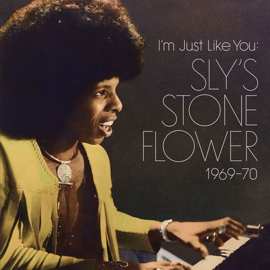 I'm Just Like You: Sly's Stone Flower 1969-70 - Sly Stone - Música - LIGHT IN THE ATTIC - 0826853012126 - 7 de noviembre de 2014