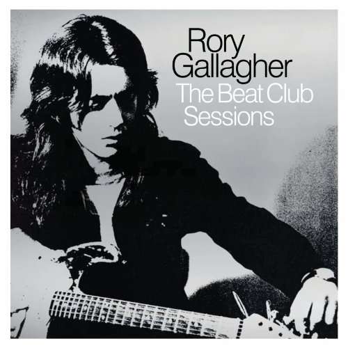 The Beat Club Sessions - Rory Gallagher - Musiikki - Eagle - 0826992018126 - tiistai 11. huhtikuuta 2017