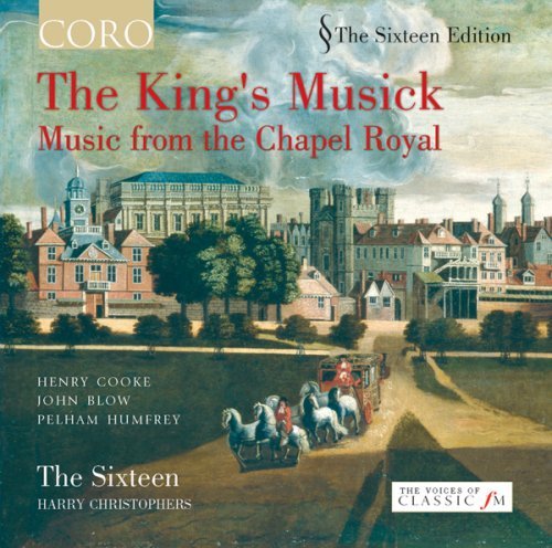 King's Musick: Music from the Chapel Royal - Sixteen / Christophers - Musikk - CORO - 0828021604126 - 10. oktober 2006