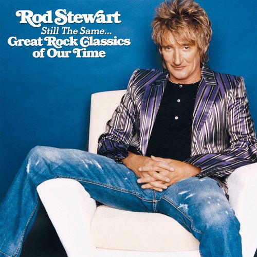 Rod Stewart · Still The Same -Great Rock Classics Of Our Time- (CD) (2006)