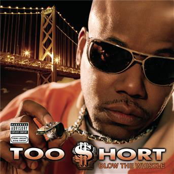 Too Short-blow the Whistle - Too Short - Music - Sony - 0828768350126 - August 29, 2006