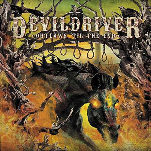 Outlaws Til The End. Vol.1 - Devildriver - Música - NAPALM RECORDS - 0840588116126 - 6 de julho de 2018