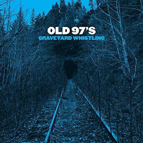 Cover for Old 97s · Graveyard Whistling (CD) (2017)